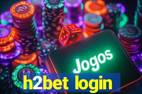 h2bet login